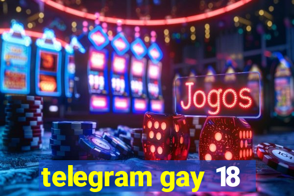 telegram gay 18